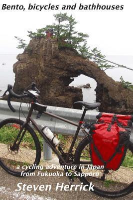 bokomslag Bento, bicycles and bathhouses: a cycling adventure in Japan from Fukuoka to Sapporo