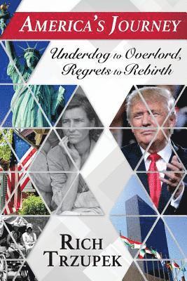 bokomslag America's Journey: Underdog to Overlord, Regrets to Rebirth