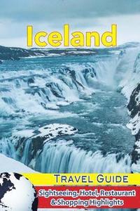 bokomslag Iceland Travel Guide: Sightseeing, Hotel, Restaurant & Shopping Highlights