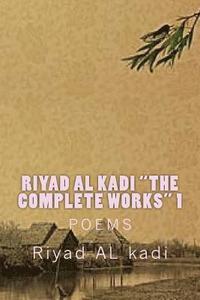 bokomslag Riyad AL Kadi "The complete works" 1: Riyad AL Kadi