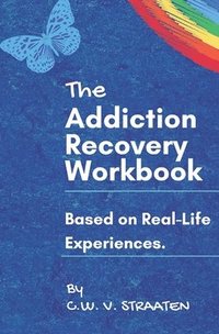 bokomslag The Addiction Recovery Workbook