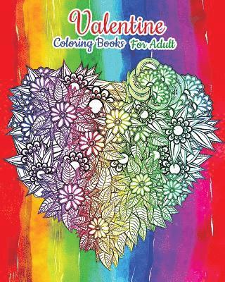 Valentine Coloring Books For Adult: Happy Valentine's Day (Love Coloring Book) 1