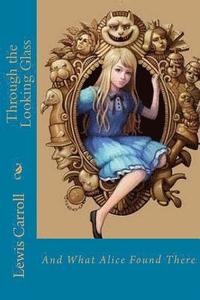bokomslag Through the Looking Glass: And What Alice Found There