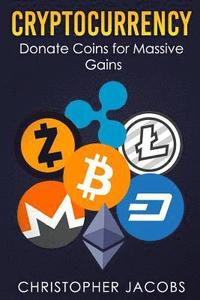 bokomslag Cryptocurrency: Donate Coins for Massive Gains