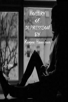 Roger Harrison - Poetry Of Depression, Häftad