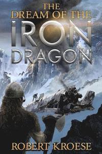 bokomslag The Dream of the Iron Dragon