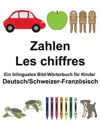 bokomslag Deutsch/Schweizer-Französisch Zahlen/Les chiffres Ein bilinguales Bild-Wörterbuch für Kinder