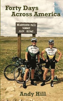 Andy Hill - Forty Days Across America: Andy and Tim's epic, 100-mile-a-day bike ride, from Seattle to Boston, Häftad. Tillgänglighet: Lägg i varukorg
