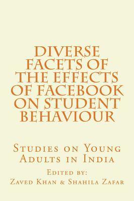 bokomslag Diverse Facets of the Effects of Facebook on Student Behaviour: Studies on Young Adults in India