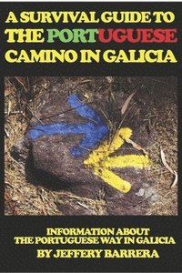 bokomslag A Survival Guide to the Portuguese Camino in Galicia