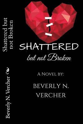 Shattered but not Broken 1