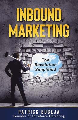 Patrick Bugeja - Inbound Marketing: The Revolution Simplified, Häftad