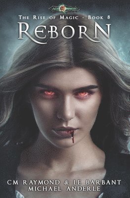 Reborn: Age Of Magic - A Kurtherian Gambit Series 1