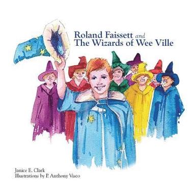 bokomslag Roland Faissett and The Wizards of Wee Ville