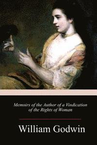 bokomslag Memoirs of the Author of a Vindication of the Rights of Woman