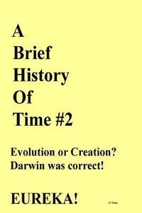 bokomslag A Brief History of Time #2: New Research Proves Darwin Correct!