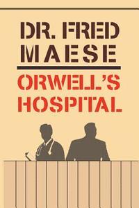 bokomslag Orwell's Hospital