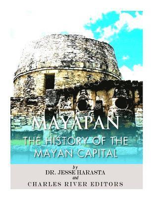 bokomslag Mayapan: The History of the Mayan Capital