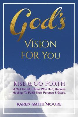 Karen Moore - God's Vision For You: Rise & Go Forth, Häftad. Tillgänglighet: Lägg i varukorg