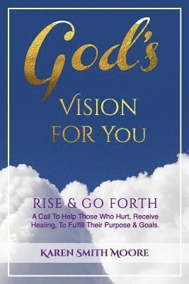 God's Vision For You: Rise & Go Forth 1