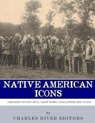 bokomslag Native American Icons: Geronimo, Sitting Bull, Crazy Horse, Chief Joseph and Red Cloud