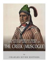 bokomslag Native American Tribes: The History and Culture of the Creek (Muskogee)