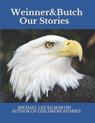 bokomslag Weinner & Butch Our Stories: The Eagle Means Honor