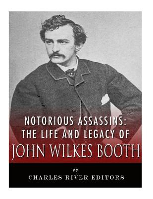 Charles River - Notorious Assassins: The Life of John Wilkes Booth, Häftad