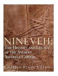 bokomslag Nineveh: The History and Legacy of the Ancient Assyrian Capital