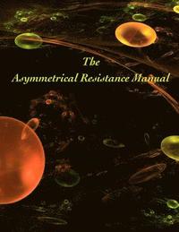 bokomslag Asymmetrical Resistance Manual: Doing the Most Good, for the Most People, Most Often