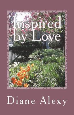 Inspired by Love: A Book of Poems 1