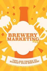 bokomslag Brewery Marketing 101: Tips and Tricks to Market Your Brewery