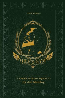 bokomslag Gief's Gym: A Guide to Street Fighter V - Third Edition