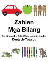 bokomslag Deutsch-Tagalog Zahlen/Mga Bilang Ein bilinguales Bild-Wörterbuch für Kinder