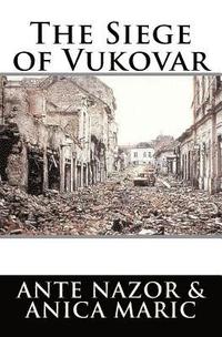 bokomslag The Siege of Vukovar