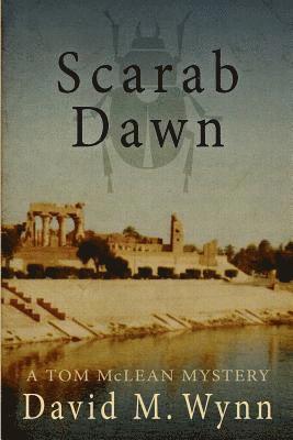 Scarab Dawn: A Tom McLean Mystery 1