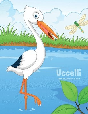 bokomslag Uccelli Libro da Colorare 7, 8 & 9