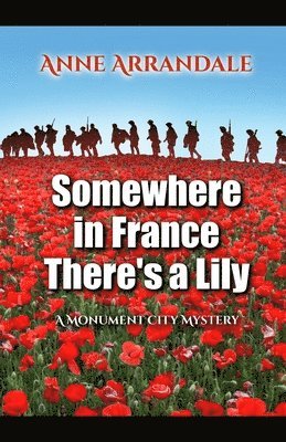 Anne Arrandale - Somewhere In France There's a Lily, Häftad