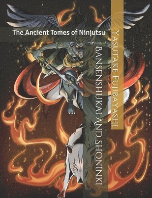 Bansenshukai And Shoninki: The Ancient Tomes of Ninjutsu 1