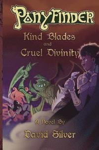 bokomslag Ponyfinder - Kind Blades and Cruel Divinities