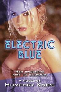 bokomslag Electric Blue: Her Shocking Rise To Stardom