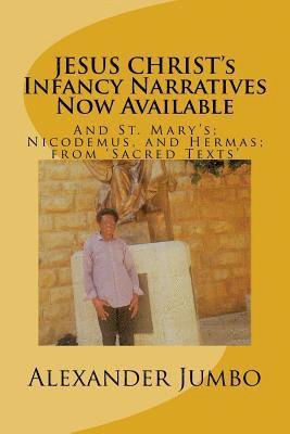 JESUS CHRIST's Infancy Narratives Now Available: And St. Mary's; Nicodemus, and Hermas; from 'Sacred Texts' 1