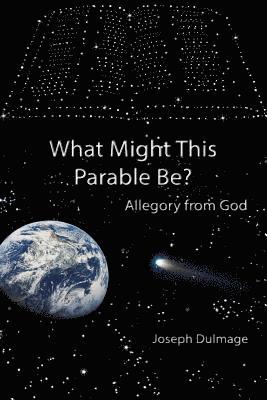 bokomslag What Might this Parable Be?: Allegory from God