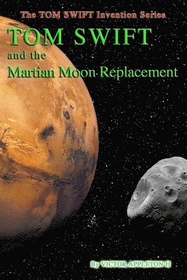 Tom Swift and the Martian Moon Re-placement 1