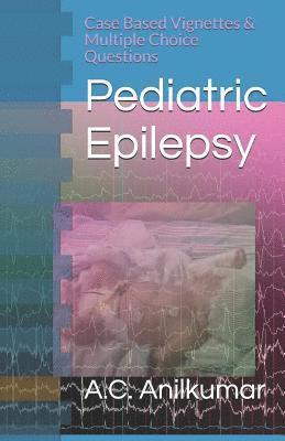 bokomslag Pediatric Epilepsy: Case Based Vignettes & Multiple Choice Questions