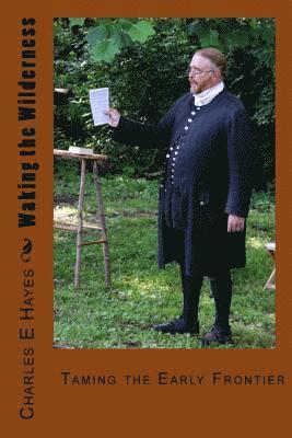 Charles E. Hayes - Waking the Wilderness: Taming the Early Frontier, Häftad. Tillgänglighet: Lägg i varukorg