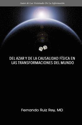 Fernando Ruiz Rey MD - Del Azar Y De La Causalidad Física En Las Transformaciones Del Mundo, Häftad