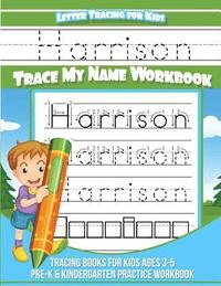 bokomslag Harrison Letter Tracing for Kids Trace my Name Workbook: Tracing Books for Kids ages 3 - 5 Pre-K & Kindergarten Practice Workbook