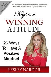 bokomslag Keys To A Winning Attitude