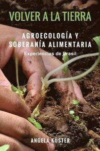 bokomslag Volver a la tierra: agroecologia y soberanía alimentaria